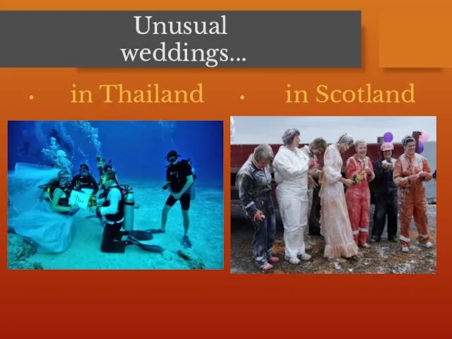 Unusual weddings... in Thailand in Scotland