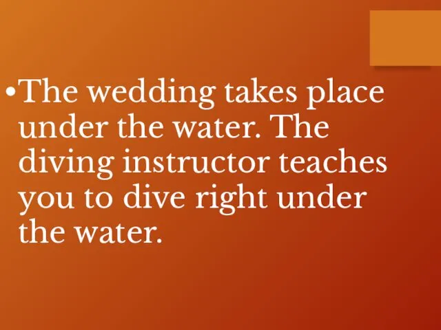 The wedding takes place under the water. The diving instructor