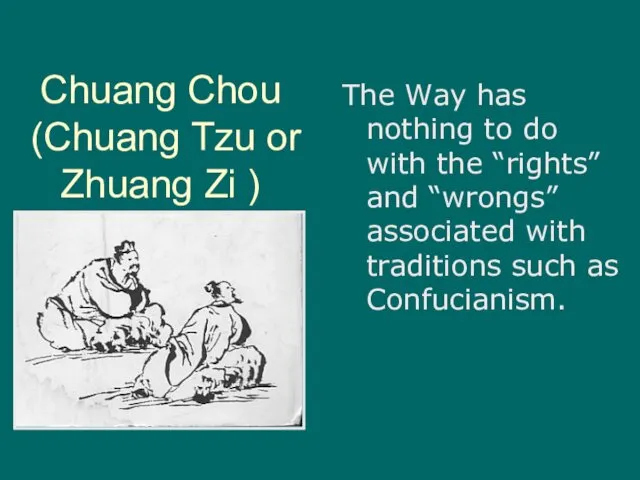 Chuang Chou (Chuang Tzu or Zhuang Zi ) The Way