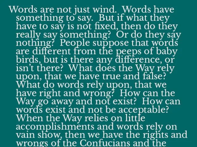Words are not just wind. Words have something to say.