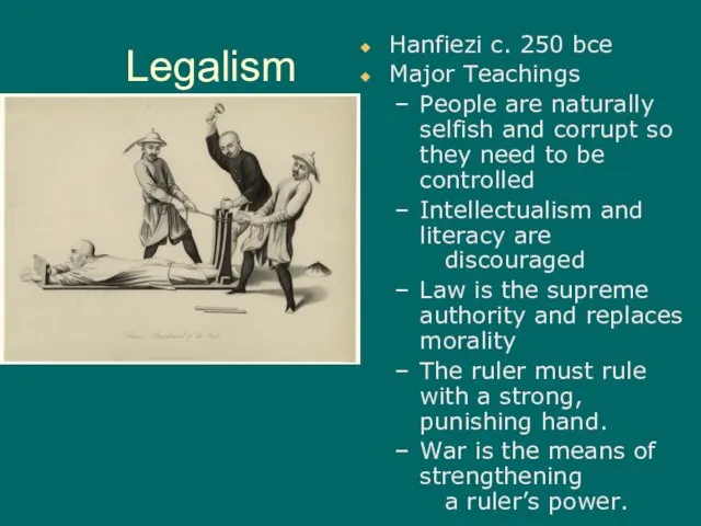 Legalism Hanfiezi c. 250 bce Major Teachings People are naturally