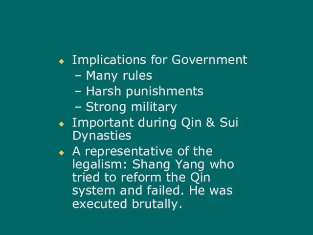 Implications for Government Many rules Harsh punishments Strong military Important