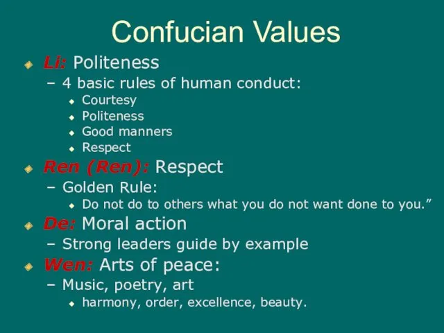 Confucian Values Li: Politeness 4 basic rules of human conduct: