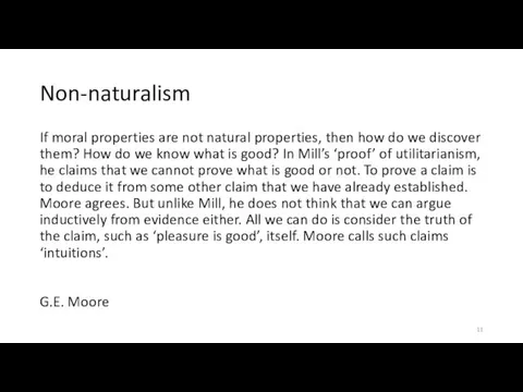 Non-naturalism If moral properties are not natural properties, then how