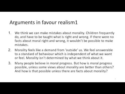 Arguments in favour realism1 We think we can make mistakes