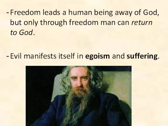 Freedom leads a human being away of God, but only