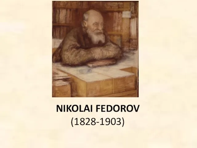 NIKOLAI FEDOROV (1828-1903)