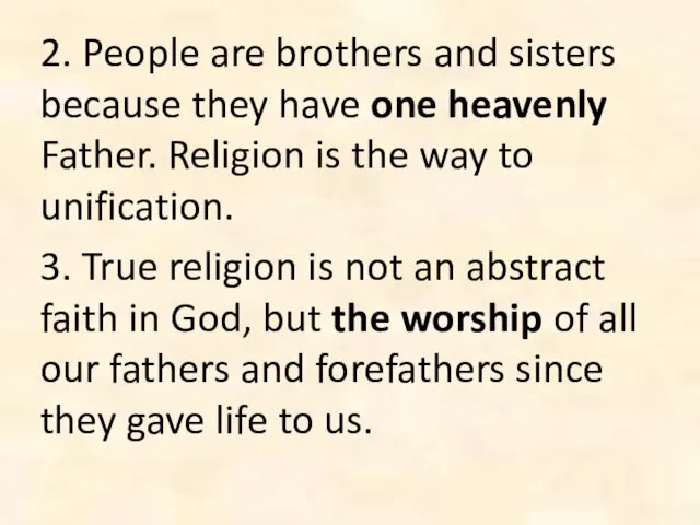 2. People are brothers and sisters because they have one