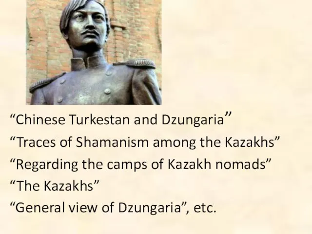 “Chinese Turkestan and Dzungaria” “Traces of Shamanism among the Kazakhs”