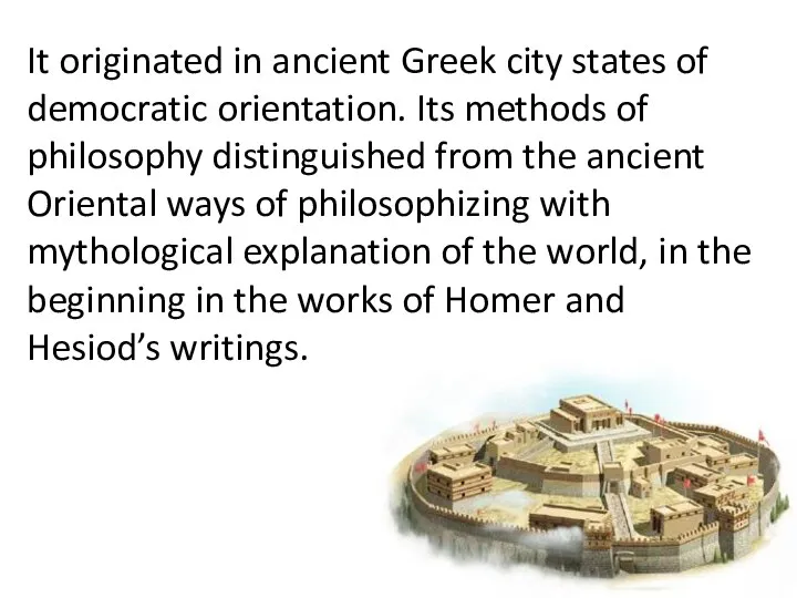 It originated in ancient Greek city states of democratic orientation.