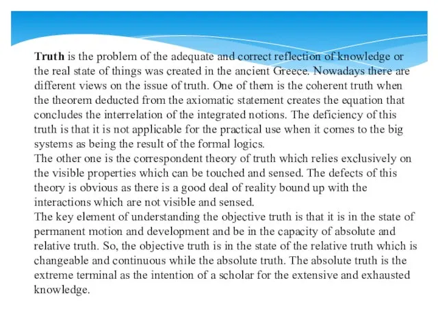 Truth is the problem of the adequate and correct reflection