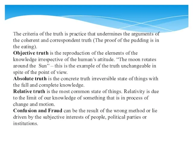 The criteria of the truth is practice that undermines the arguments of the