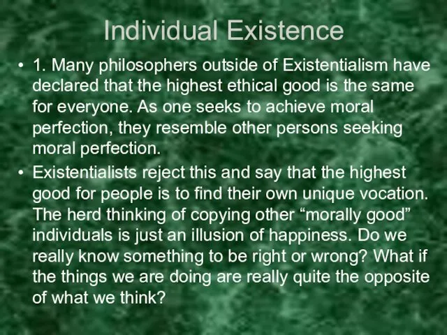 Individual Existence 1. Many philosophers outside of Existentialism have declared