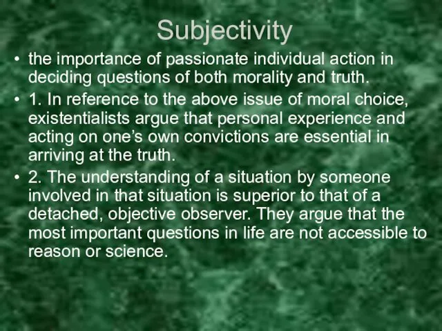 Subjectivity the importance of passionate individual action in deciding questions