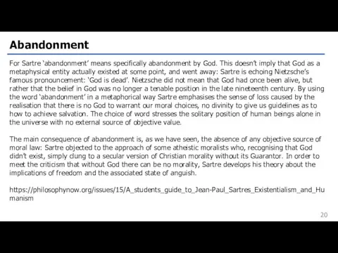 Abandonment For Sartre ‘abandonment’ means specifically abandonment by God. This