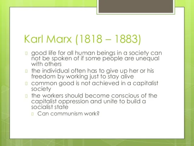 Karl Marx (1818 – 1883) good life for all human