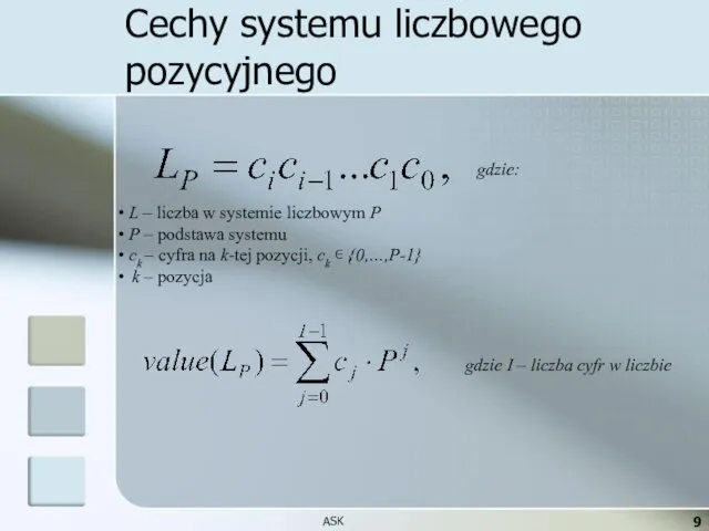 Cechy systemu liczbowego pozycyjnego gdzie: L – liczba w systemie