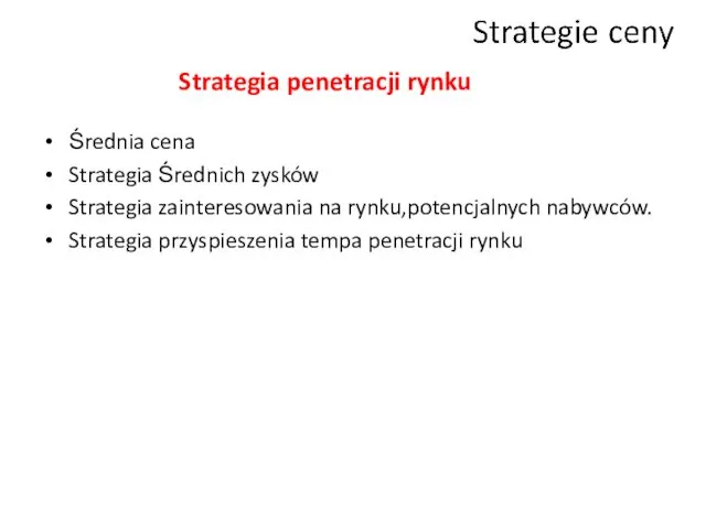 Średnia cena Strategia Średnich zysków Strategia zainteresowania na rynku,potencjalnych nabywców.