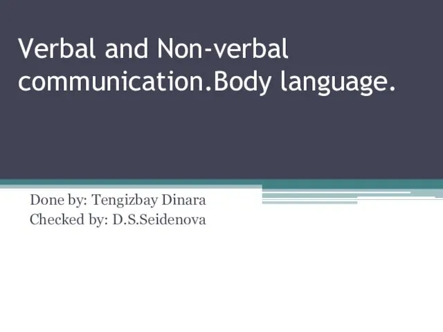 Verbal and Non-verbal communication. Body language