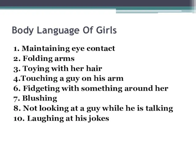 Body Language Of Girls 1. Maintaining eye contact 2. Folding