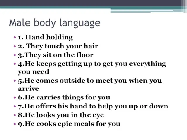 Male body language 1. Hand holding 2. They touch your