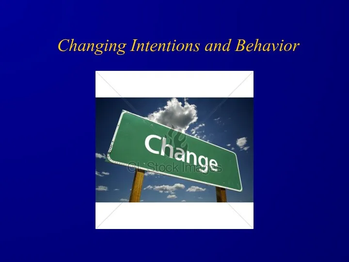 Changing Intentions and Behavior