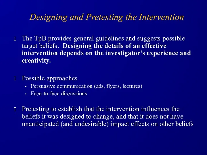 Designing and Pretesting the Intervention The TpB provides general guidelines