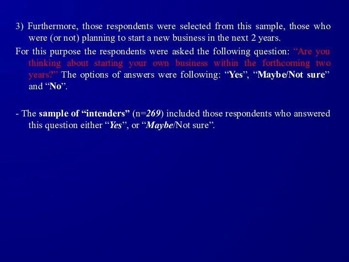 3) Furthermore, those respondents were selected from this sample, those