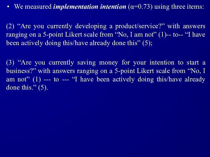 We measured implementation intention (α=0.73) using three items: (2) “Are