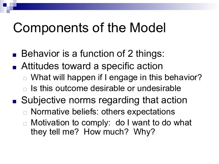 Components of the Model Behavior is a function of 2