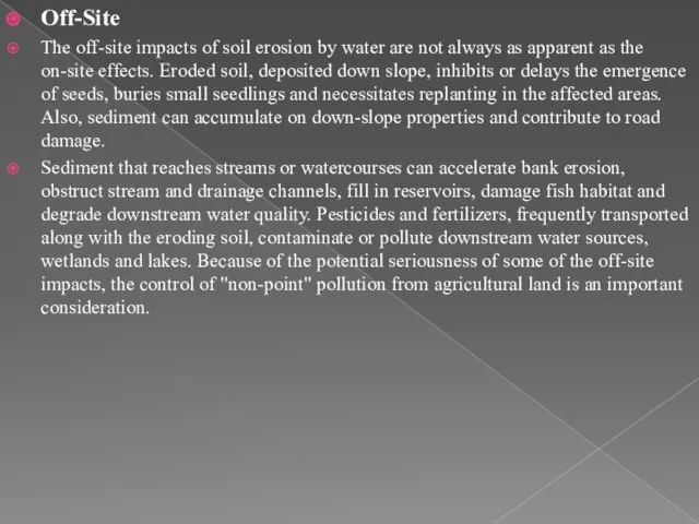 Off-Site The off-site impacts of soil erosion by water are not always as