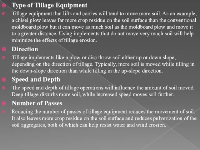Type of Tillage Equipment Tillage equipment that lifts and carries will tend to