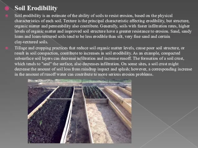 Soil Erodibility Soil erodibility is an estimate of the ability of soils to