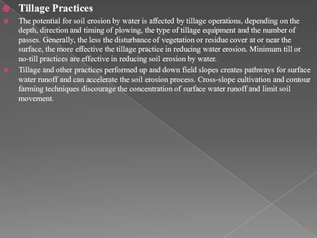Tillage Practices The potential for soil erosion by water is affected by tillage