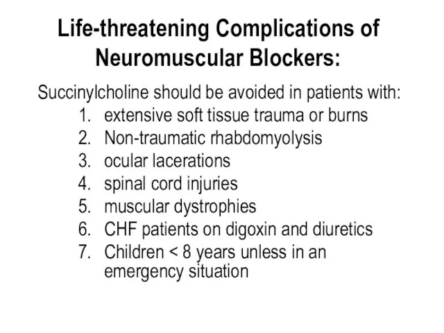 Life-threatening Complications of Neuromuscular Blockers: Succinylcholine should be avoided in patients with: extensive
