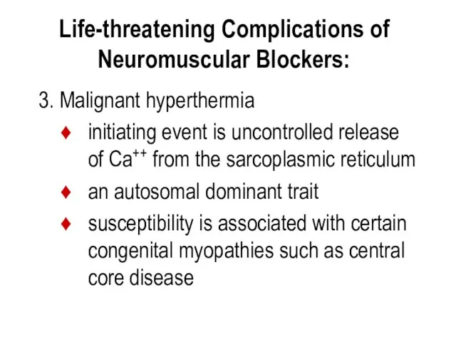 Life-threatening Complications of Neuromuscular Blockers: 3. Malignant hyperthermia initiating event is uncontrolled release