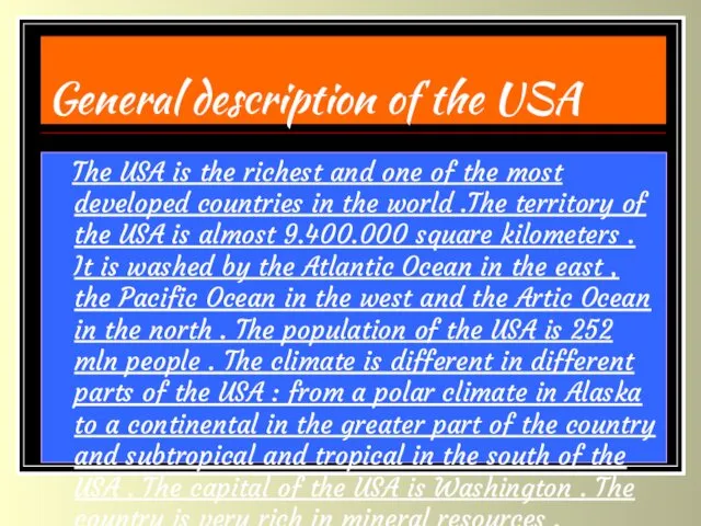 General description of the USA The USA is the richest