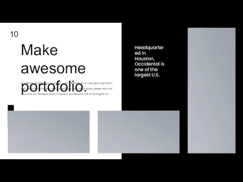 Make awesome portofolio. Occidental Petroleum Corporation is an international oil and gas exploration
