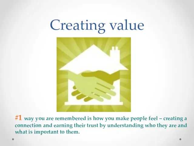 Creating value #1 way you are remembered is how you make people feel