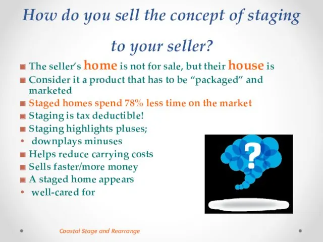 How do you sell the concept of staging to your seller? The seller’s