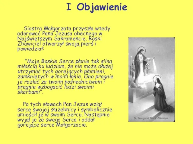 I Objawienie Siostra Małgorzata przyszła wtedy adorować Pana Jezusa obecnego