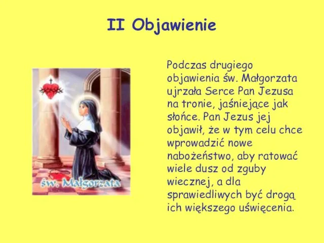 II Objawienie Podczas drugiego objawienia św. Małgorzata ujrzała Serce Pan