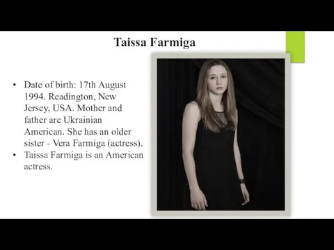 Taissa Farmiga Date of birth: 17th August 1994. Readington, New