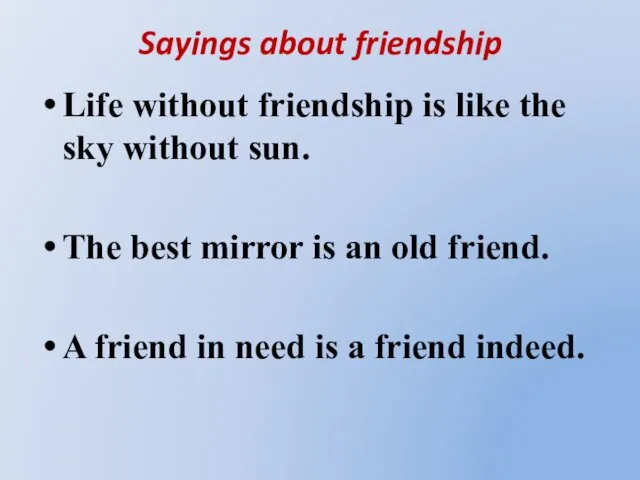 Sayings about friendship Life without friendship is like the sky