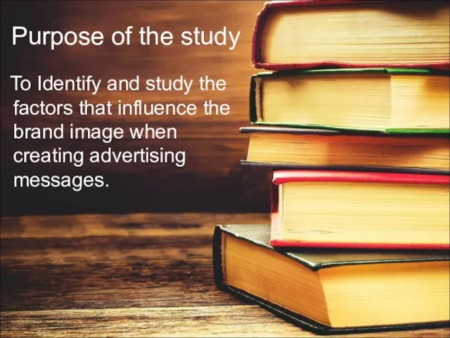 Purpose of the study To Identify and study the factors