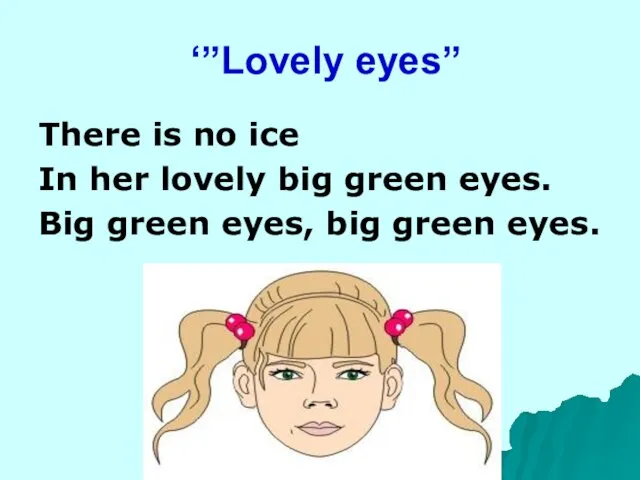 ‘”Lovely eyes” There is no ice In her lovely big