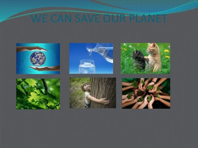 WE CAN SAVE OUR PLANET