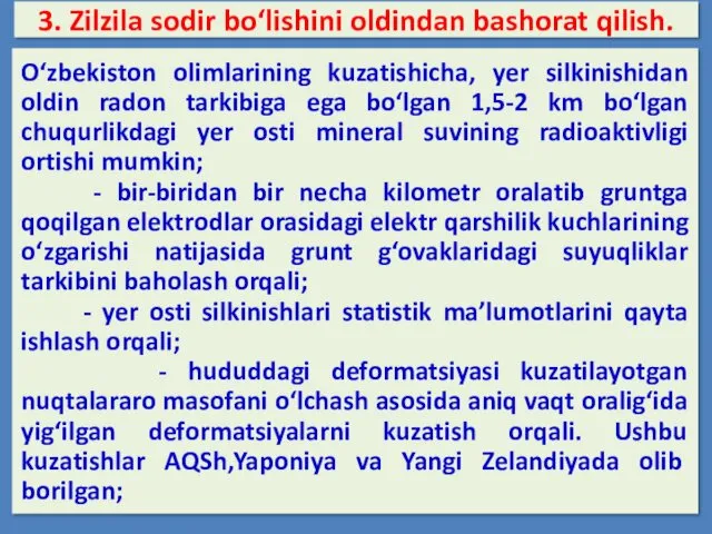 3. Zilzila sodir bo‘lishini oldindan bashorat qilish. O‘zbekiston olimlarining kuzatishicha,