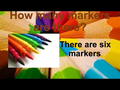 How many markers are there? There are six markers.