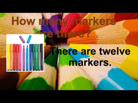 How many markers are there? There are twelve markers.